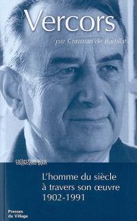 Vercors : l'homme du siecle à travers son oeuvre : 1902-1991