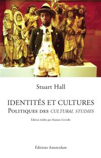 Identités et cultures. Politiques des cultural studies