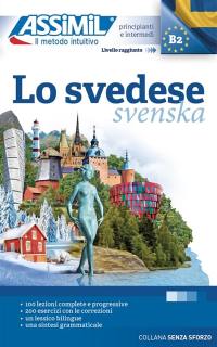 Lo svedese : principianti e intermedi : livello raggiunto B2. Svenska