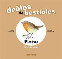 Drôles de bestioles. Piotsu le rouge-gorge