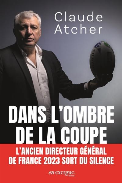 Dans l'ombre de la Coupe : l'ancien directeur général de France 2023 sort du silence