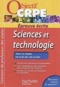 Sciences et technologie : épreuve écrite : tout le cours en plus de 100 fiches