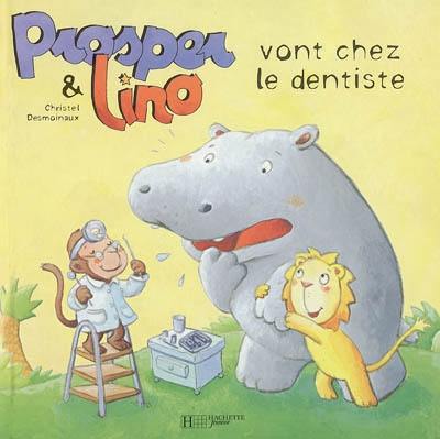 Prosper et Lino. Vol. 1. Prosper et Lino vont chez le dentiste