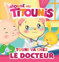 Monde des Titounis. Touni va chez le docteur