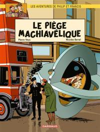 Les aventures de Philip et Francis. Vol. 2. Le piège machiavélique