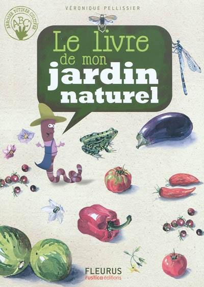 Le livre de mon jardin naturel