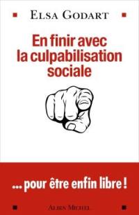 En finir avec la culpabilisation sociale... pour être enfin libre !