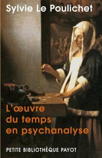 L'oeuvre du temps en psychanalyse