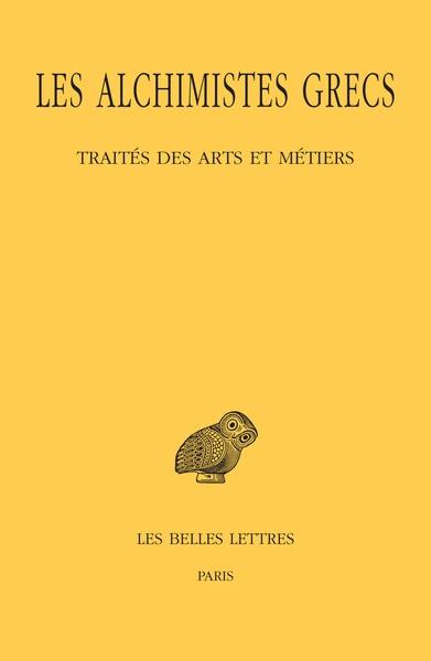 Les alchimistes grecs. Vol. 9-1. Traité des arts et métiers