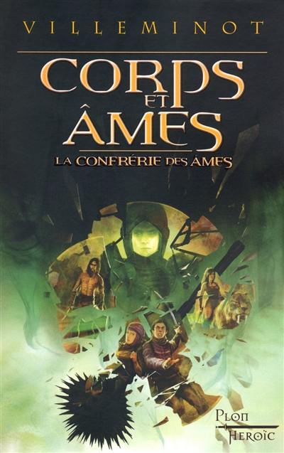 La confrérie des âmes. Vol. 2. Corps et âmes