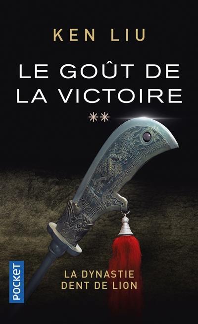 La dynastie Dent de lions. Vol. 2. Le goût de la victoire