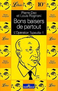 Bons baisers de partout : l'opération Tupeutla. Vol. 1