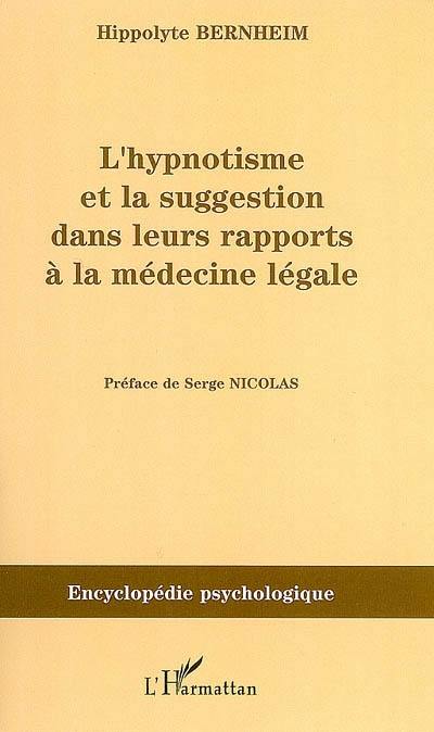 L'hypnotisme et la suggestion dans leurs rapports avec la médecine légale (1897)