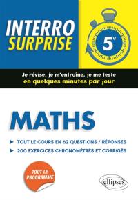 Maths 5e : tout le cours en 62 questions-réponses, 200 exercices chronométrés et corrigés