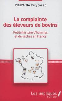 La complainte des éleveurs de bovins : petite histoire d'hommes et de vaches en France