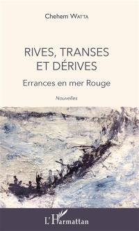 Rives, transes et dérives : errances en mer Rouge