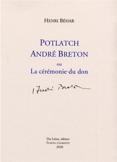 Potlatch André Breton ou La cérémonie du don