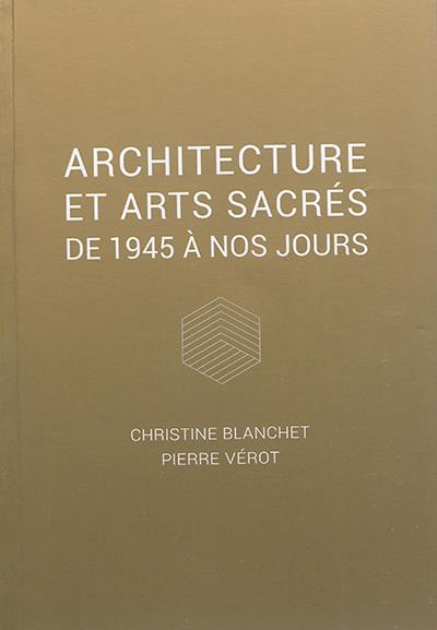 Architecture et arts sacrés : de 1945 à nos jours