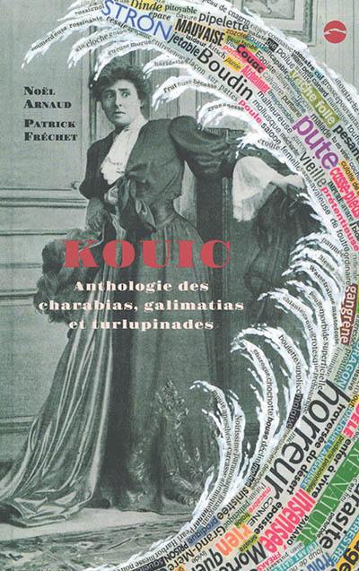 Kouic : anthologie des charabias, galimatias et turlupinades. Charabia, galimatias et turlupinades dans la poésie d'aujourd'hui