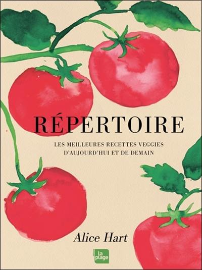 Répertoire : les meilleures recettes veggies d'aujourd'hui et de demain