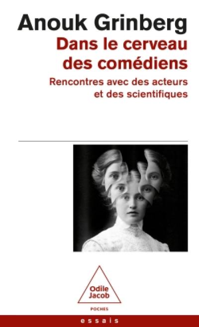 Dans le cerveau des comédiens : rencontres avec des acteurs et des scientifiques