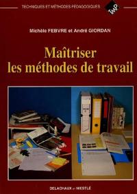 Maîtriser les méthodes de travail