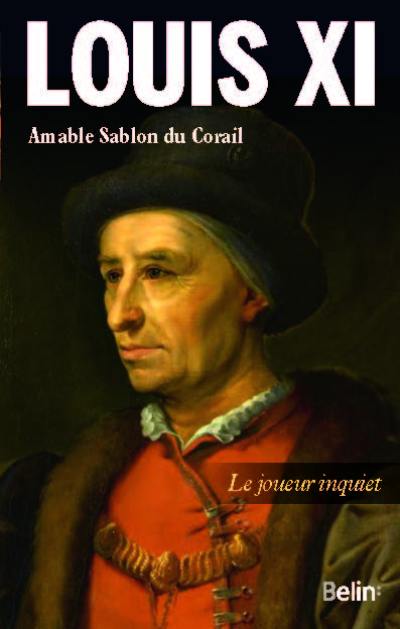 Louis XI ou Le joueur inquiet