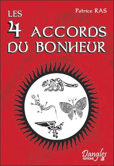 Les 4 accords du bonheur