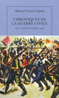 Chroniques de la guerre civile : août 1936-septembre 1939