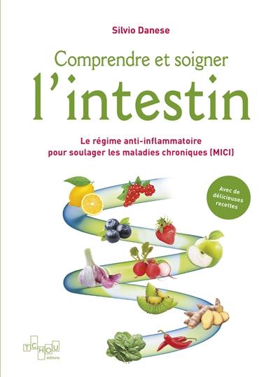 Comprendre et soigner l'intestin : le régime anti-inflammatoire pour soulager les maladies chroniques (MICI)