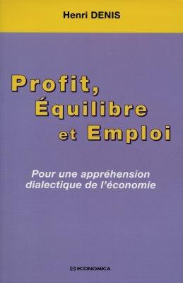 Profit, équilibre et emploi : pour une appréhension dialectique de l'économie