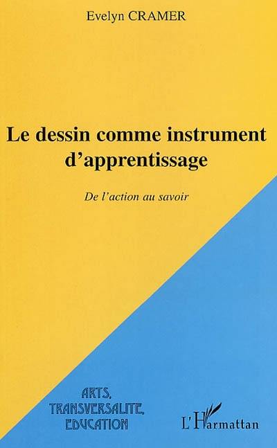 Le dessin comme instrument d'apprentissage : de l'action au savoir