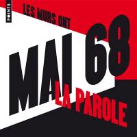 Mai 68 : les murs ont la parole