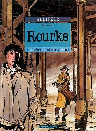 Rourke : d'après Sulitzer. Vol. 1. La Mort est toujours bonne