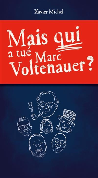 Mais qui a tué Marc Voltenauer ?