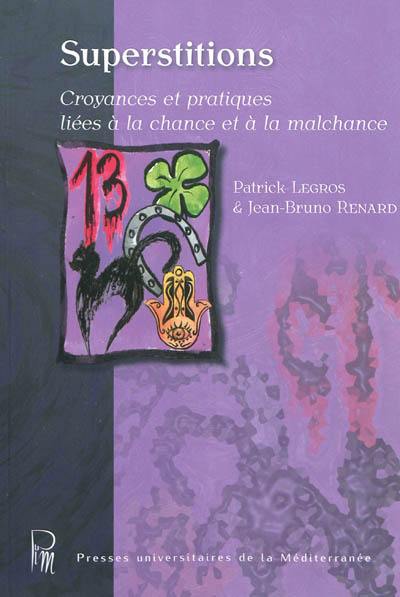 Superstitions : croyances et pratiques liées à la chance et à la malchance