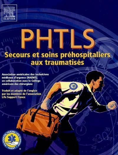 PHTLS : secours et soins préhospitaliers aux traumatisés