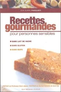 Recettes gourmandes pour personnes sensibles : sans gluten, sans oeufs, sans lait de vache