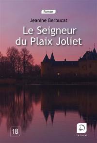 Le seigneur du Plaix Joliet