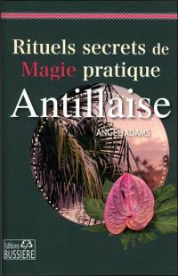 Rituels secrets de magie pratique antillaise