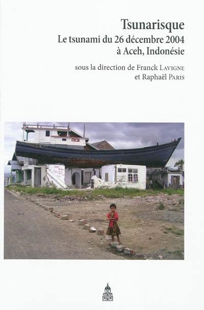 Tsunarisque : le tsunami du 26 décembre 2004 à Aceh, Indonésie