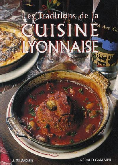 Les traditions de la cuisine lyonnaise : histoire, mères, bouchons, recettes