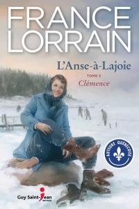 L'Anse-à-Lajoie. Vol. 3. Clémence