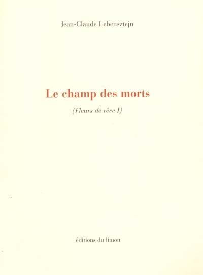 Fleurs de rêve. Vol. 1. Le champ des morts