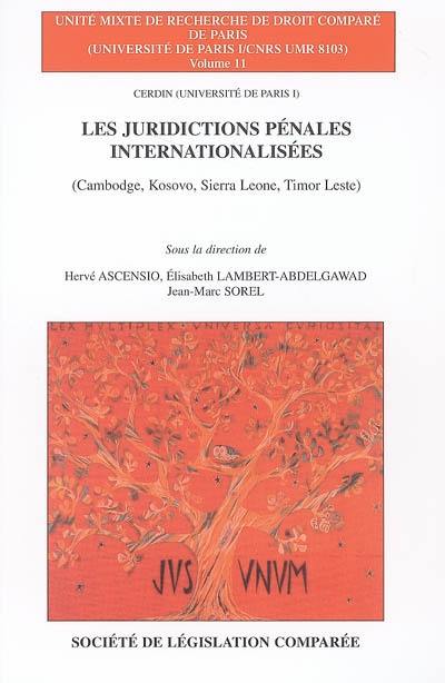 Les juridictions pénales internationalisées : Cambodge, Kosovo, Sierra Leone, Timor Leste