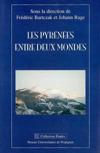 Les Pyrénées entre deux mondes