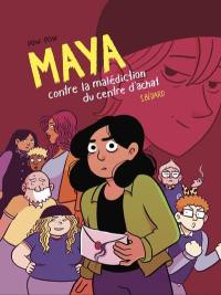 Maya contre la malédiction du centre d’achat