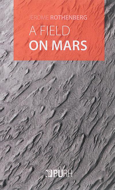 A field on Mars : divagations & autovariations : poems 2000-2015