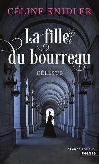 La fille du bourreau. Vol. 1. Céleste