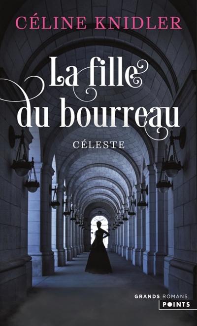 La fille du bourreau. Vol. 1. Céleste